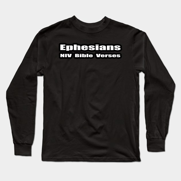 Ephesians NIV Bible Verses Text Long Sleeve T-Shirt by Holy Bible Verses